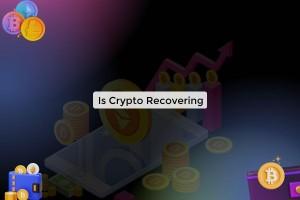 is-crypto-recovering_1719207387559508840.webp