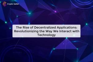 the-rise-of-decentra_1720507496183517413.webp